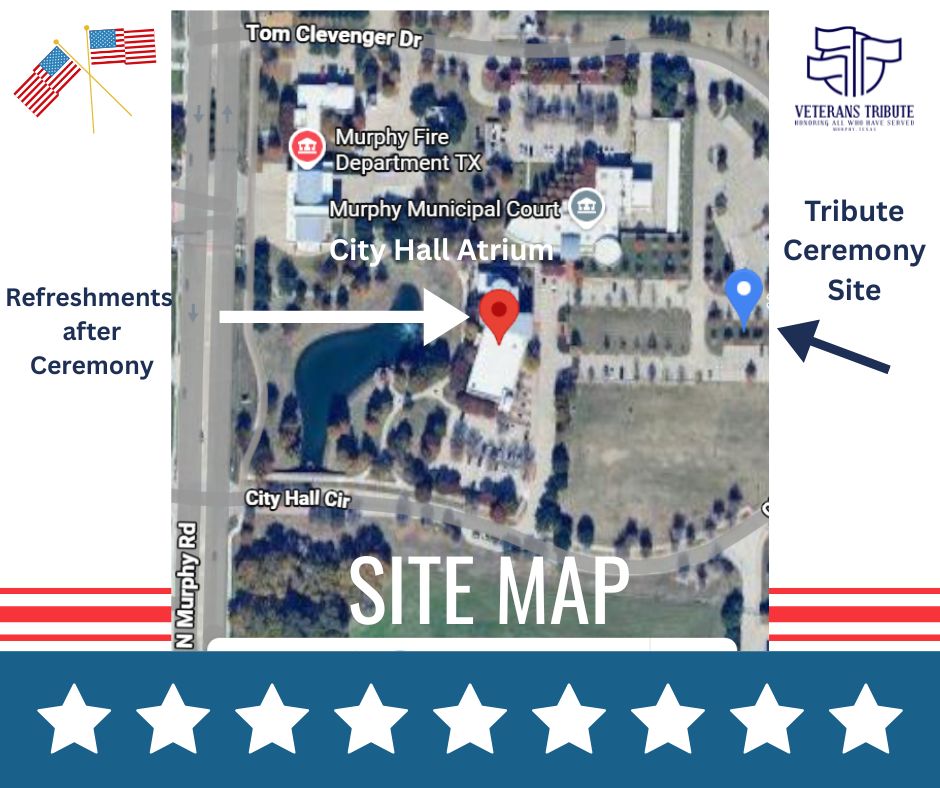 Murphy Veterans Tribute Dedication Ceremony Site Map